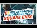 E3 2019 - ¿Qué esperamos de SQUARE ENIX?