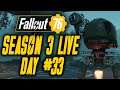 Fallout 76 Live - Season 3 Day #33 | LVL 427 Stealth Commando / LVL 33 HEAVY GUNNER