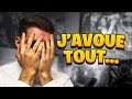 J'avoue tout...
