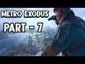 PART 7  METRO  EXODUS Enhanced Edition😱😱