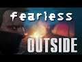 [fearless] Outside - Whole Lot of Nothing. And Bear Traps.