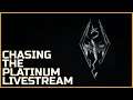 Skyrim - Chasing the Platinum LIVESTREAM - Part 2