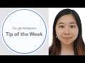 Using Google Workspace: Tip of the week from Googler Kimberly Ha
