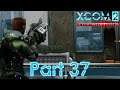 XCOM 2 War Of The Chosen (Commander Ironman) - Part 37