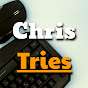 Chris Tries