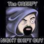 The Creepy Night Shift Guy