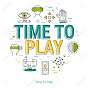 time to play