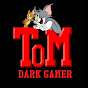 Tom Dark Gamer