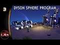 Dyson Sphere Program - Let's Play! - Confusing myself with oil - Ep 3