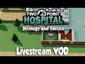 Two Point Hospital Strategy & Tactics Livestream (Sandbox Mode)
