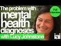 Why mental health diagnoses don't work | Lucy Johnstone