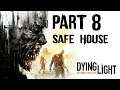 Dying Light | Part 8 | Safe House