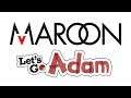 Snowy Day - Maroon: Let's Go, Adam