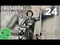 Crusader Queens - Part 24 - Crusader Kings II: Holy Fury
