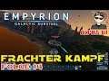 FRACHTER K(R)AMPF - Empyrion GALACTIC SURVIVAL Alpha 10 - Folge 14
