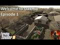 FS19 - Welcome to Oakhill - Episode 0