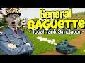 GENERAL BAGUETTE | Total Tank Simulator