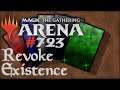 Let's Play Magic the Gathering: Arena - 723 - Revoke Existence