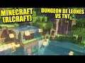 TNT Vs DUNGEON DE LEONES - MINECRAFT (RLCraft, SEUS + CHROMA HILLS) | Gameplay Español