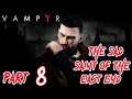 Let's Play Vampyr - Part 8 (The Sad Saint Of The East End)