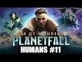 ~Age of wonders: Planetfall ~ Humans ~ EP 11 ~ Let's Play
