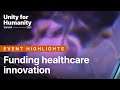 Funding healthcare innovation | Unity for Humanity