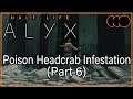 Half-Life: Alyx [Index] - Poison Headcrab Infestation (Part 6)