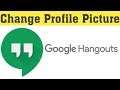 How To Change Google Hangouts Profile Picture In Android Mobile 2020