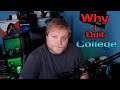 Why I Dropped Out of College...