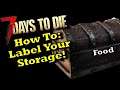 7 Days to Die - Storage Labeling for Your Base (Alpha 19) 7D2D Writable storage