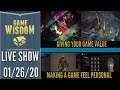 Game-Wisdom Live 1/26/20 | Topics Include Making a Game Personal and Giving a Game Value
