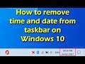 How to remove time and date from taskbar on Windows 10