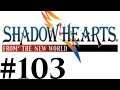 Let's Play Shadow Hearts III FtNW Part #103 Ninja Get!