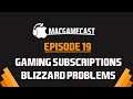 #19 - Gaming Subscriptions, Computer Upgrades & Blizzard Controversies