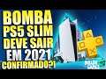 BOMBA !!! PS5 SLIM DEVE SAIR EM 2021 !!! CONFIRMADO?!