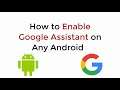 How to Enable Google Assistant on Any Android (2020)