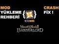 Mount & Blade II: Bannerlord Mod Yükleme Rehberi | Crash Fix