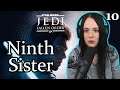 Shyyyo Bird and the Ninth Sister! - Star Wars Jedi: Fallen Order - Part 10