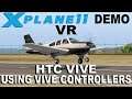 X plane 11 Demo | VR | HTC VIVE Gameplay | Using VIVE Controllers!