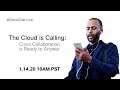 #CiscoChat Live: The Cloud is Calling: Cisco Collaboration is Ready to Answer