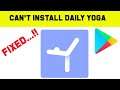 Fix Can't Install Daily Yoga App Error On Google Play Store Android & Ios - Can't Download Problem