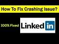 Fix "Linkedin" App Keeps Crashing Problem Android & Ios - Linkedin App Crash Issue