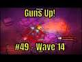 Guns Up! #49 - Wave 14
