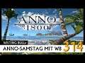 Anno 1800: Anno-Samstag mit WB! (314) [Deutsch]