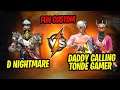 DADDY CALLING & TONDE GAMER VS D NIGHTMARE || Clash Squad Fun Custom || Garena Free Fire | #freefire