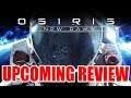 OSIRIS: NEW DAWN - SURVIVAL GAME EXPERT - UPCOMING REVIEW