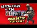 SONY REDUZ PREÇO DE JOGOS PS4 / JOGO GRÁTIS WORLD WAR 3 LIMITADO!