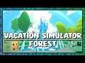 Vacation Simulator: Forest | RELAXING IS AS EASY AS A WALK IN THE PARK