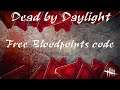 Dead by Daylight Free Bloodpoints code (Бесплатный код очки крови)