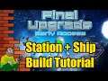 Final Upgrade (EA) - "How To" Build Guide For Ships And Stations
